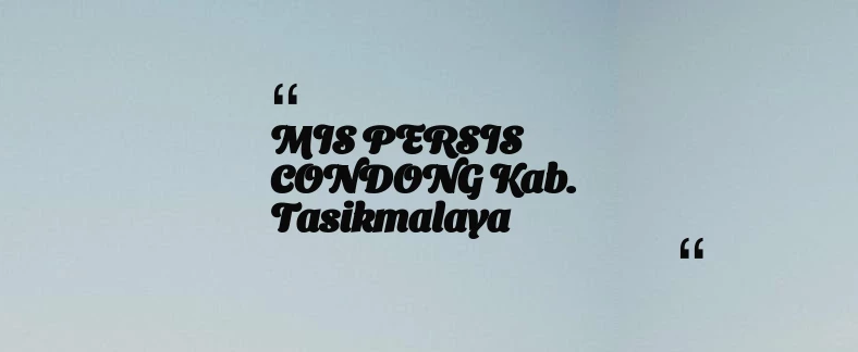 thumbnail for MIS PERSIS CONDONG Kab. Tasikmalaya