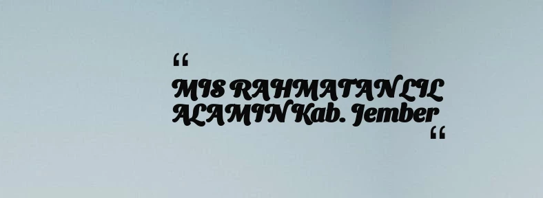 thumbnail for MIS RAHMATAN LIL ALAMIN Kab. Jember