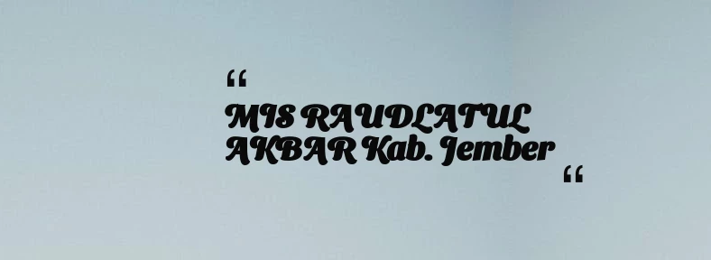 thumbnail for MIS RAUDLATUL AKBAR Kab. Jember