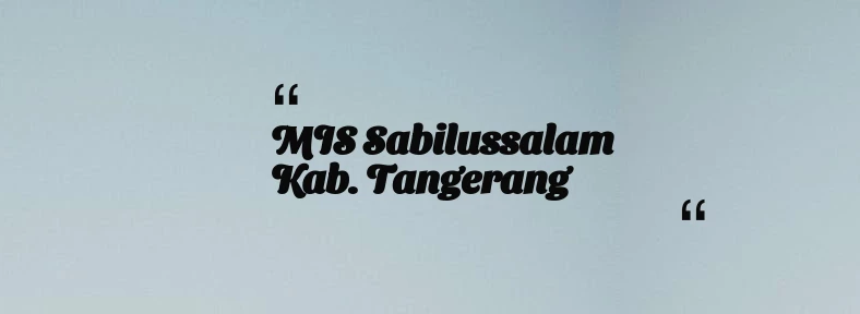 thumbnail for MIS Sabilussalam Kab. Tangerang