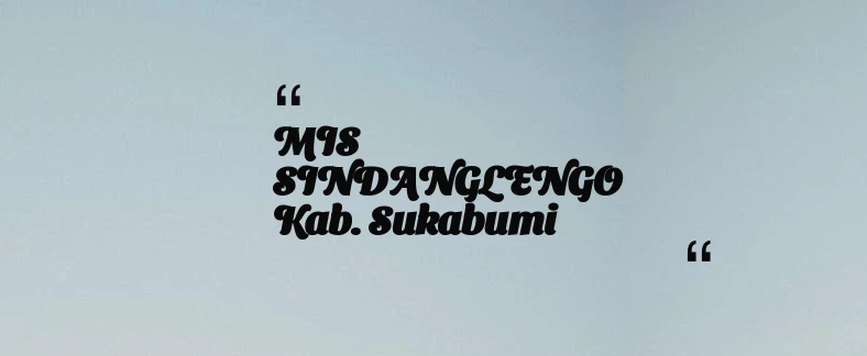 thumbnail for MIS SINDANGLENGO Kab. Sukabumi