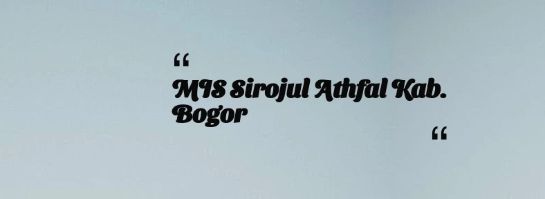 thumbnail for MIS Sirojul Athfal Kab. Bogor