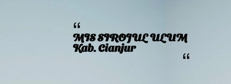 thumbnail for MIS SIROJUL ULUM Kab. Cianjur