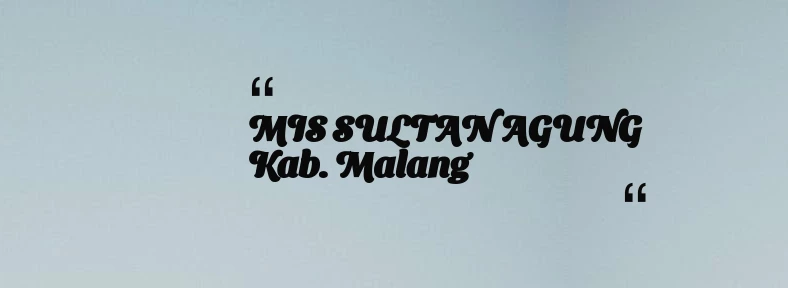 thumbnail for MIS SULTAN AGUNG Kab. Malang