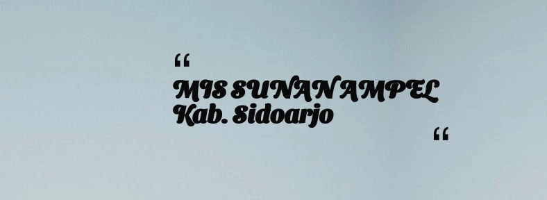 thumbnail for MIS SUNAN AMPEL Kab. Sidoarjo