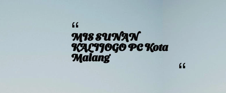 thumbnail for MIS SUNAN KALIJOGO PC Kota Malang