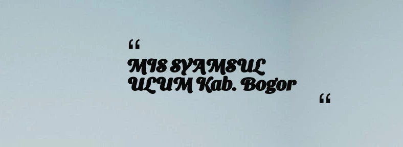 thumbnail for MIS SYAMSUL ULUM Kab. Bogor