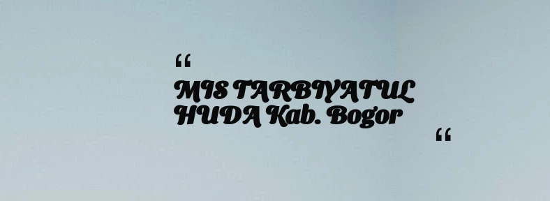 thumbnail for MIS TARBIYATUL HUDA Kab. Bogor