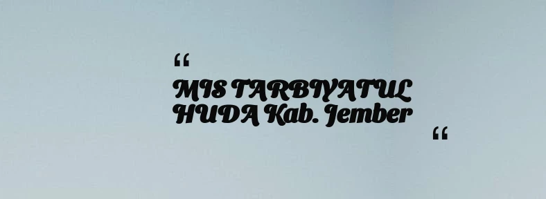 thumbnail for MIS TARBIYATUL HUDA Kab. Jember