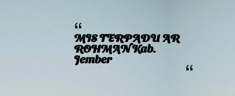 thumbnail for MIS TERPADU AR ROHMAN Kab. Jember