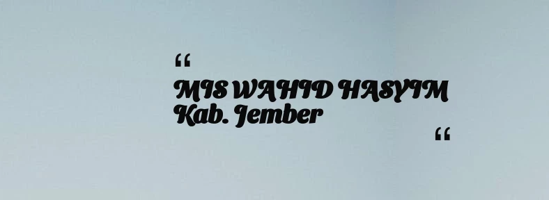 thumbnail for MIS WAHID HASYIM Kab. Jember