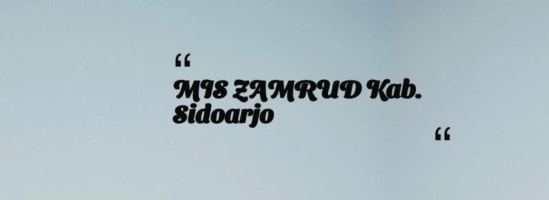 thumbnail for MIS ZAMRUD Kab. Sidoarjo