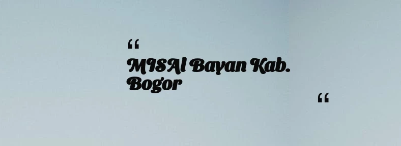 thumbnail for MISAl Bayan Kab. Bogor