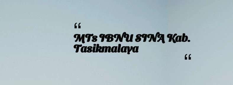 thumbnail for MTs IBNU SINA Kab. Tasikmalaya