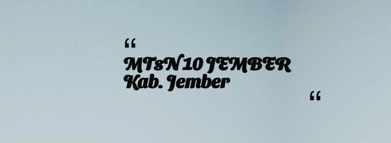 thumbnail for MTsN 10 JEMBER Kab. Jember