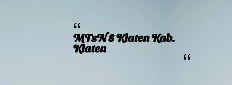 thumbnail for MTsN 8 Klaten Kab. Klaten