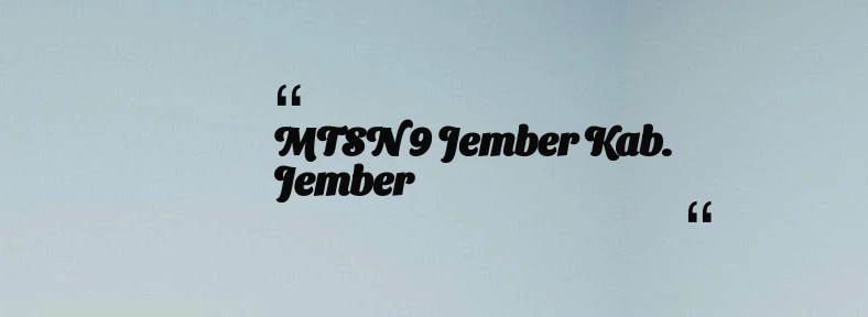 thumbnail for MTSN 9 Jember Kab. Jember