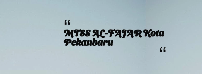 thumbnail for MTSS AL-FAJAR Kota Pekanbaru