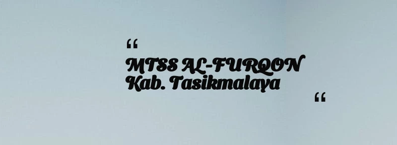 thumbnail for MTSS AL-FURQON Kab. Tasikmalaya