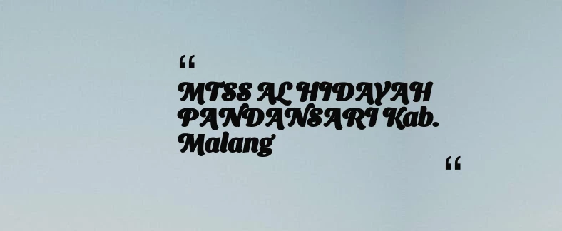 thumbnail for MTSS AL HIDAYAH PANDANSARI Kab. Malang