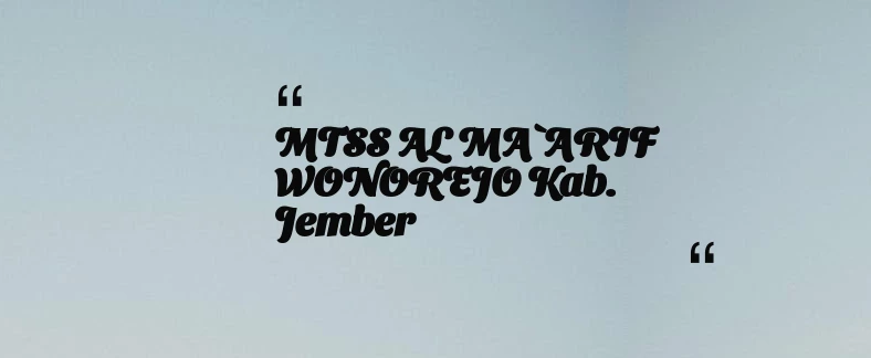 thumbnail for MTSS AL MA`ARIF WONOREJO Kab. Jember