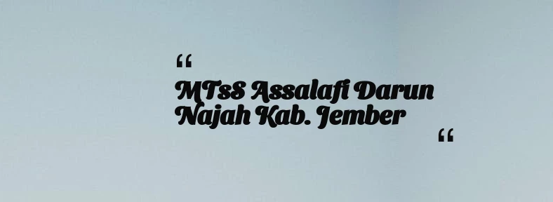 thumbnail for MTsS Assalafi Darun Najah Kab. Jember