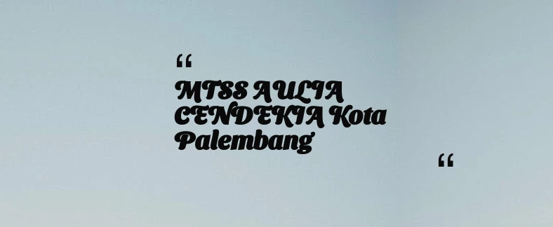 thumbnail for MTSS AULIA CENDEKIA Kota Palembang