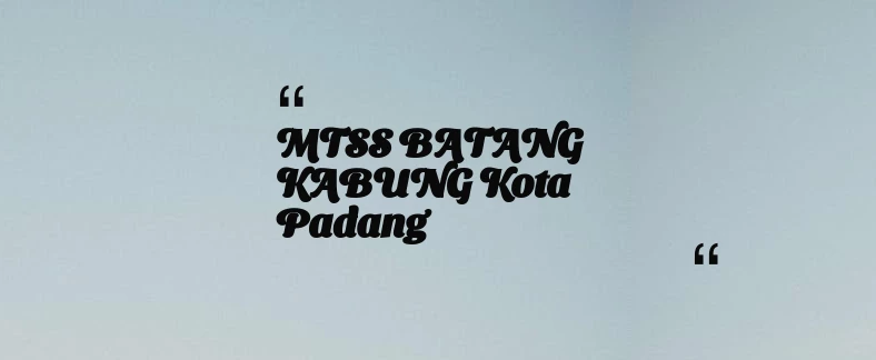 thumbnail for MTSS BATANG KABUNG Kota Padang