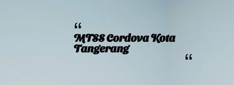 thumbnail for MTSS Cordova Kota Tangerang