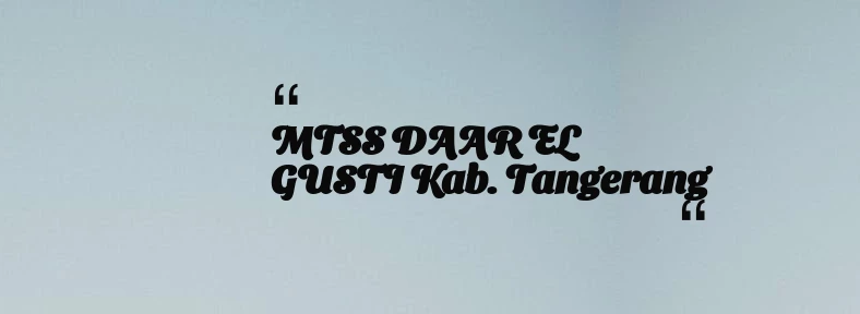 thumbnail for MTSS DAAR EL GUSTI Kab. Tangerang