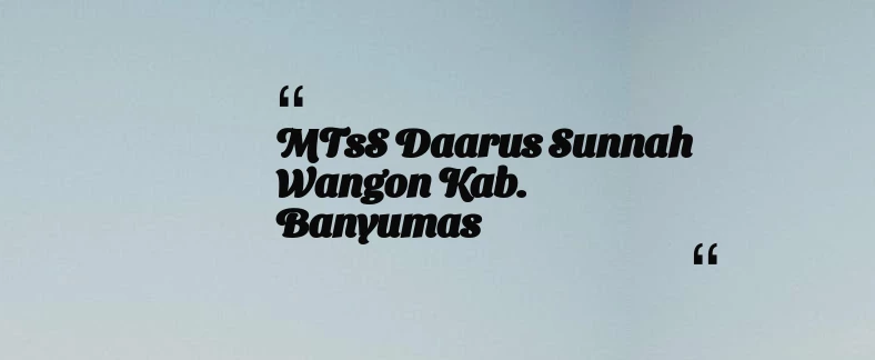 thumbnail for MTsS Daarus Sunnah Wangon Kab. Banyumas