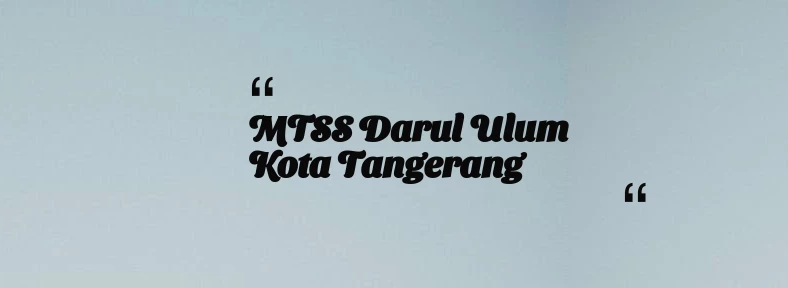 thumbnail for MTSS Darul Ulum Kota Tangerang