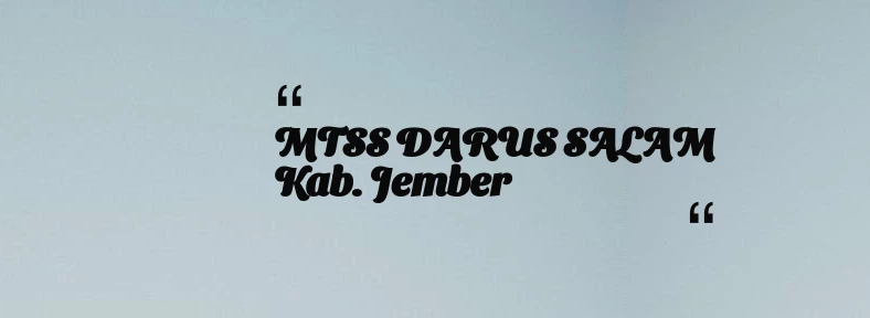 thumbnail for MTSS DARUS SALAM Kab. Jember