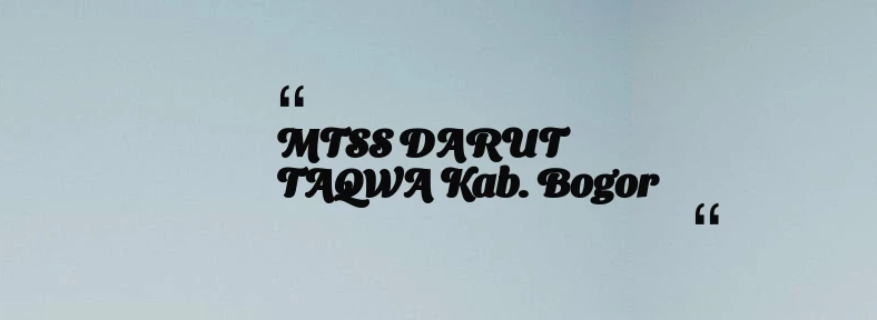 thumbnail for MTSS DARUT TAQWA Kab. Bogor