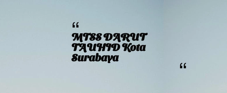 thumbnail for MTSS DARUT TAUHID Kota Surabaya