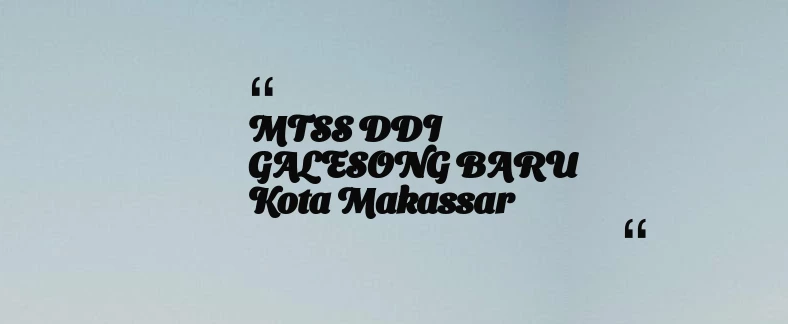 thumbnail for MTSS DDI GALESONG BARU Kota Makassar