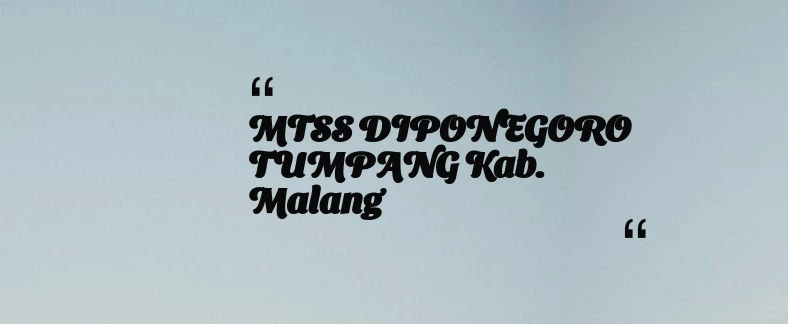 thumbnail for MTSS DIPONEGORO TUMPANG Kab. Malang