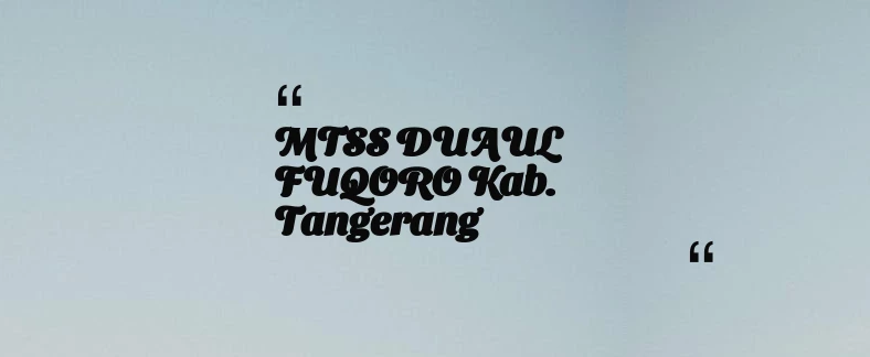 thumbnail for MTSS DUAUL FUQORO Kab. Tangerang