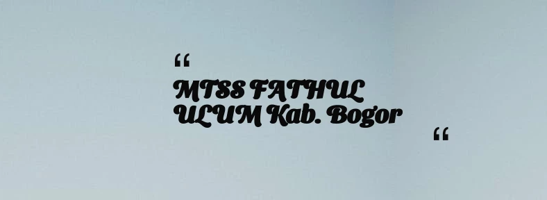 thumbnail for MTSS FATHUL ULUM Kab. Bogor
