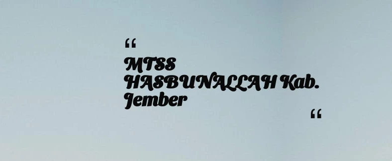 thumbnail for MTSS HASBUNALLAH Kab. Jember
