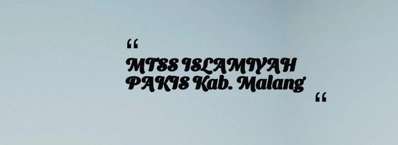 thumbnail for MTSS ISLAMIYAH PAKIS Kab. Malang