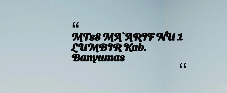 thumbnail for MTsS MA`ARIF NU 1 LUMBIR Kab. Banyumas