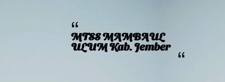 thumbnail for MTSS MAMBAUL ULUM Kab. Jember