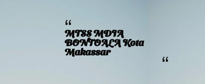 thumbnail for MTSS MDIA BONTOALA Kota Makassar