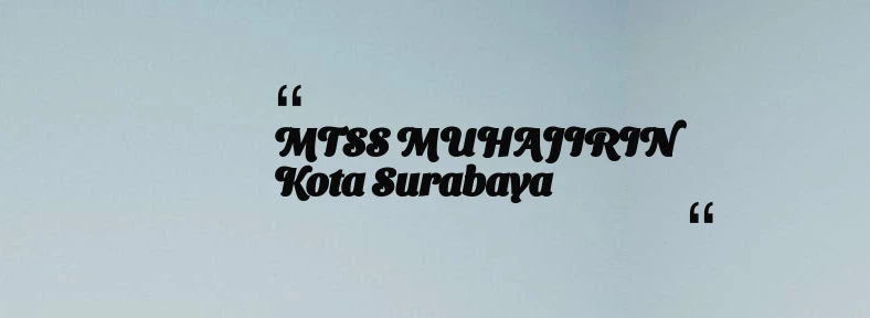 thumbnail for MTSS MUHAJIRIN Kota Surabaya