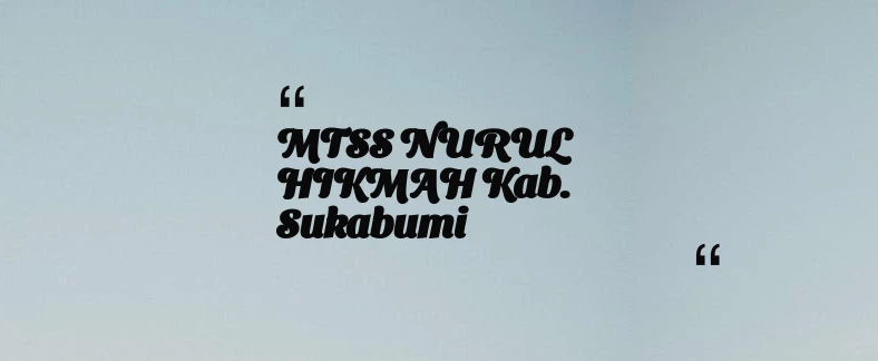 thumbnail for MTSS NURUL HIKMAH Kab. Sukabumi