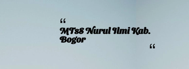 thumbnail for MTsS Nurul Ilmi Kab. Bogor