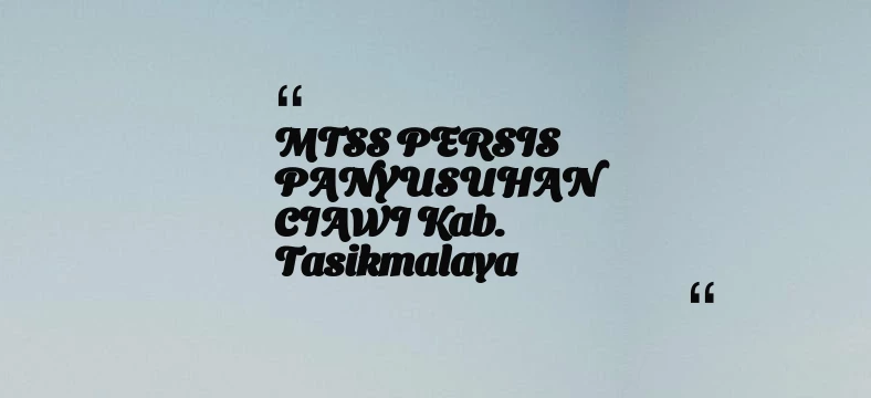 thumbnail for MTSS PERSIS PANYUSUHAN CIAWI Kab. Tasikmalaya