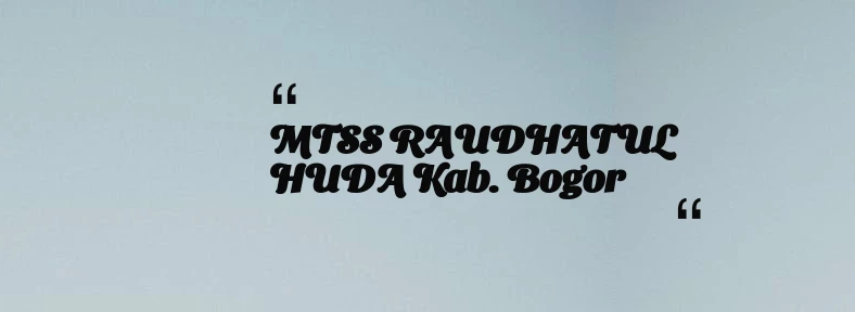 thumbnail for MTSS RAUDHATUL HUDA Kab. Bogor