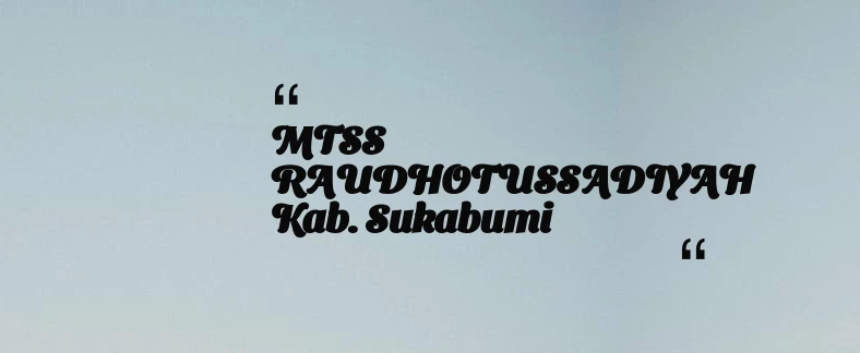 thumbnail for MTSS RAUDHOTUSSADIYAH Kab. Sukabumi